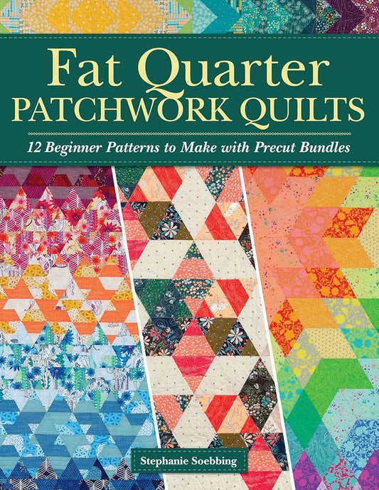 Fat Quarter Patchwork Quilts - 12 Beginner Patterns