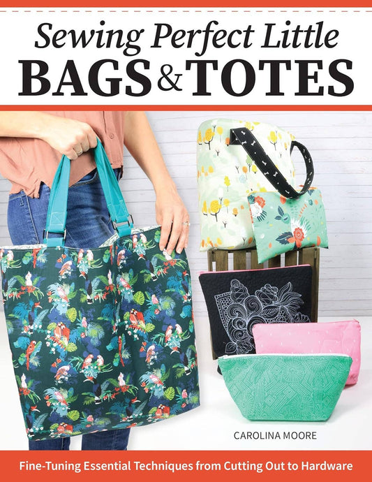 Sewing Perfect Little Bags and Totes - Technique Book