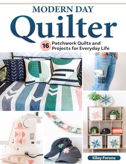 Modern Day Quilter - 16 Patchwork Quilts and Projects