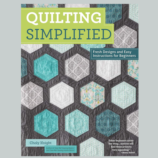 Quilting Simplified - Fresh Designs and Easy Instructions