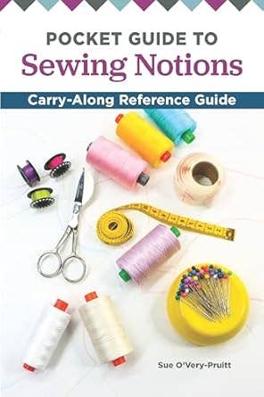 Pocket Guide to Sewing Notions -Carry-Along Reference Guide