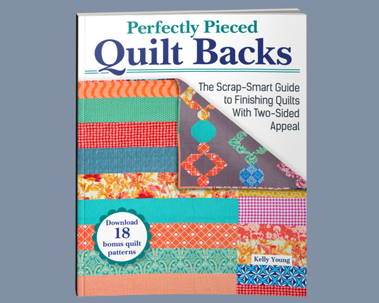 Perfectly Pieced Quilt Backs - The Scrap-Smart Guide